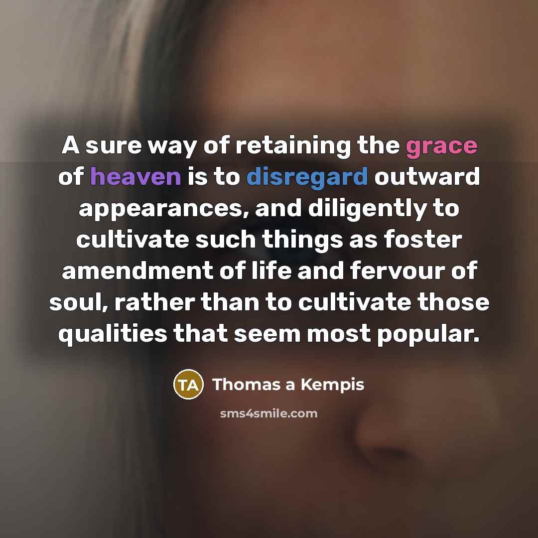 “A sure way of retaining the grace of heaven is…” quote by Thomas a Kempis