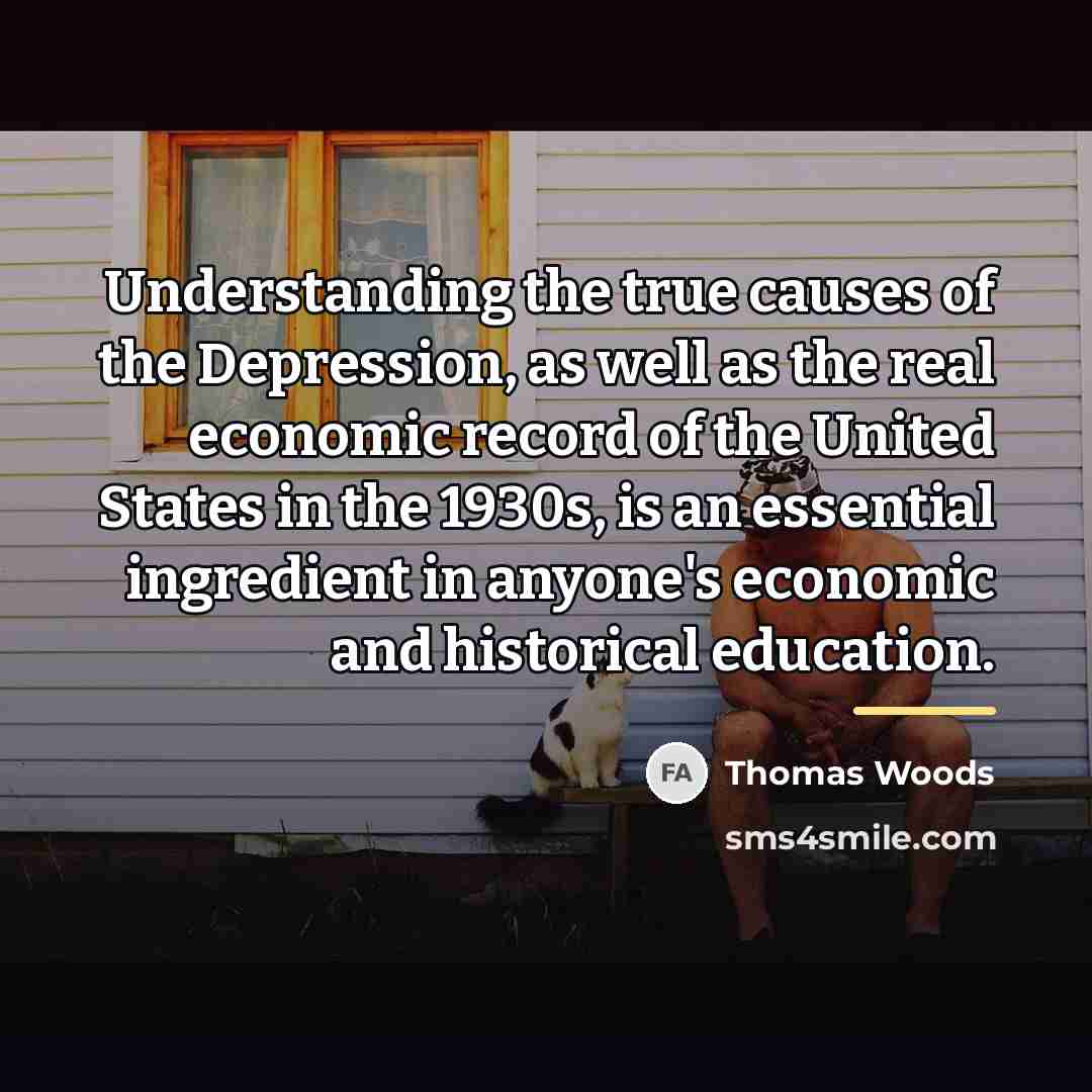 “Understanding the true causes of the Depression, as well as…” quote by Thomas Woods