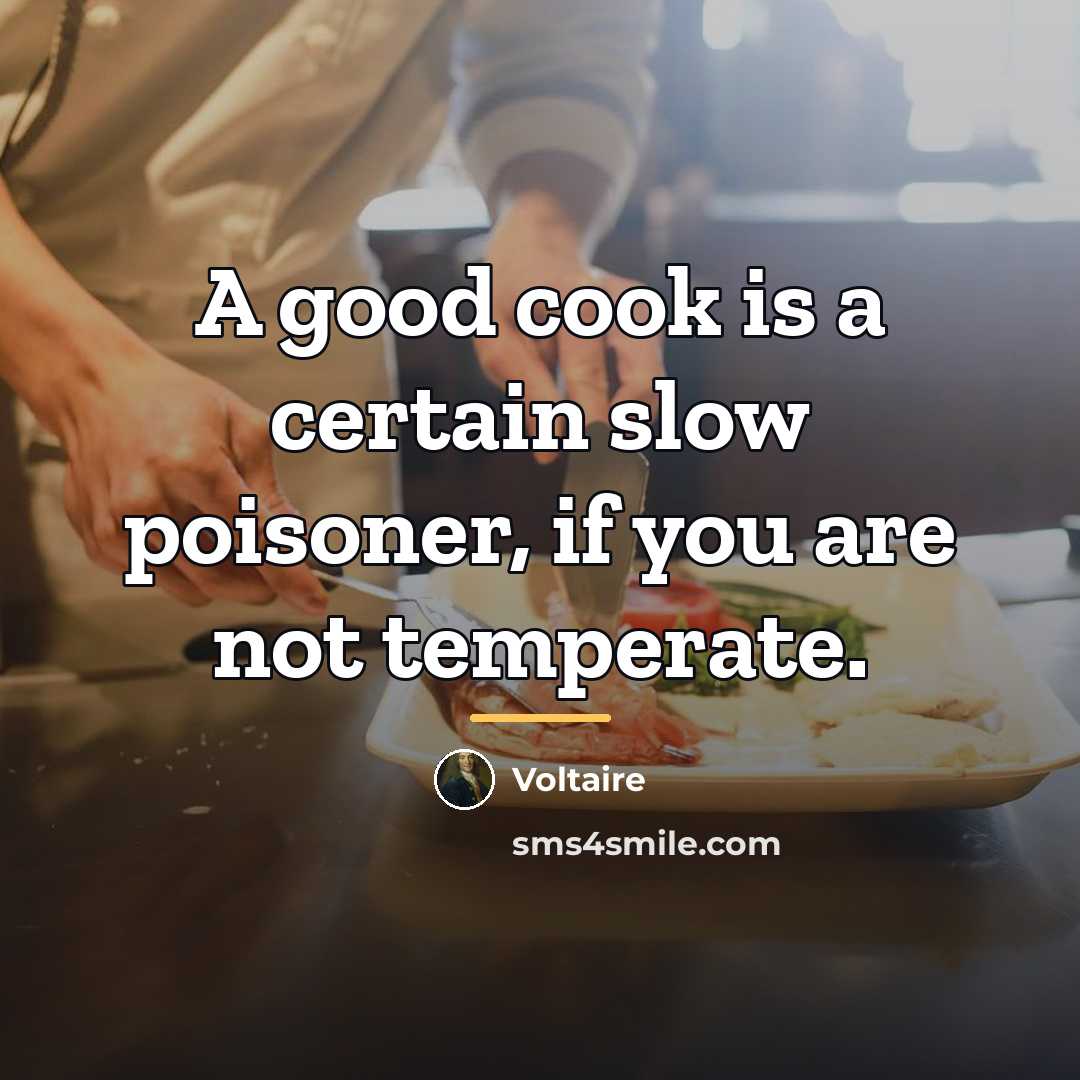 “A good cook is a certain slow poisoner, if you…” quote by Voltaire