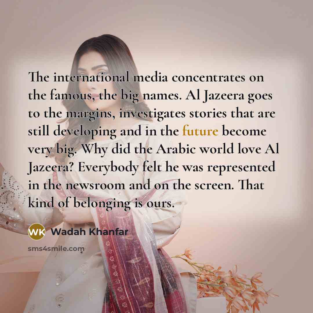 “The international media concentrates on the famous, the big names.…” quote by Wadah Khanfar