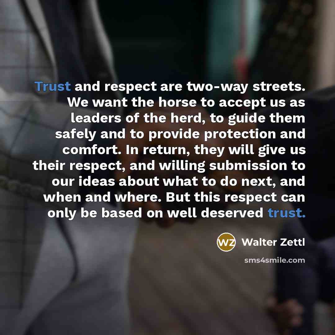 “Trust and respect are two-way streets. We want the horse…” quote by Walter Zettl