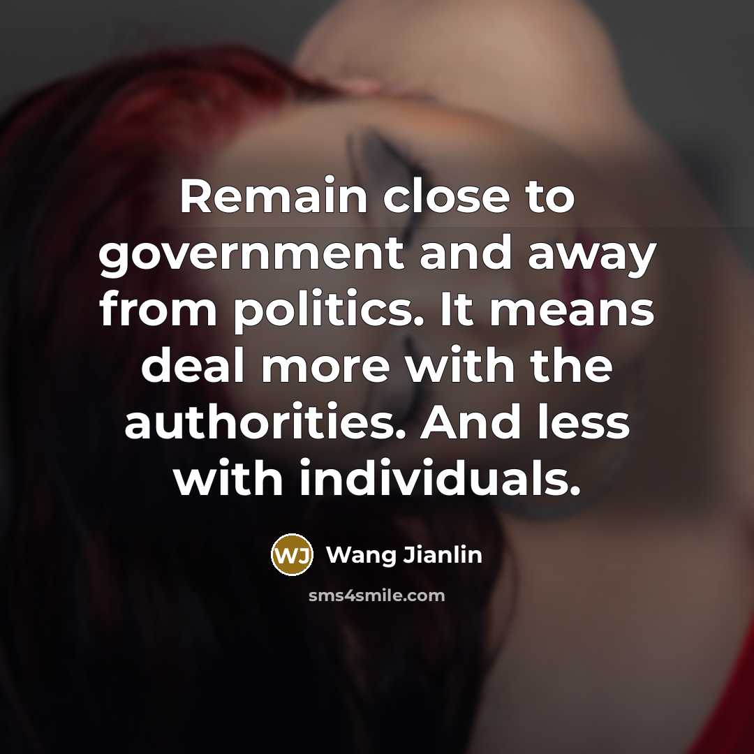“Remain close to government and away from politics. It means…” quote by Wang Jianlin
