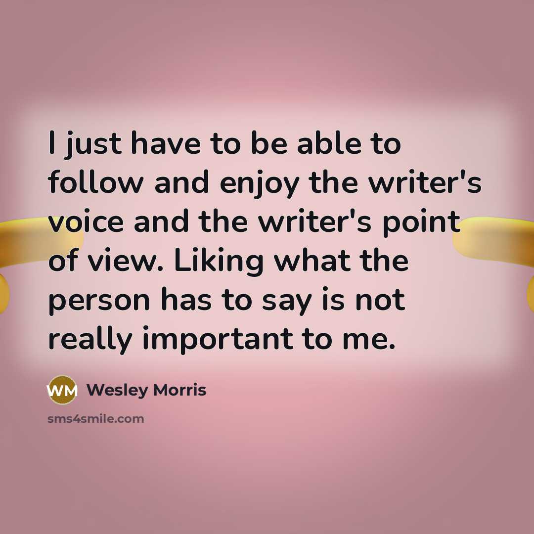 “I just have to be able to follow and enjoy…” quote by Wesley Morris