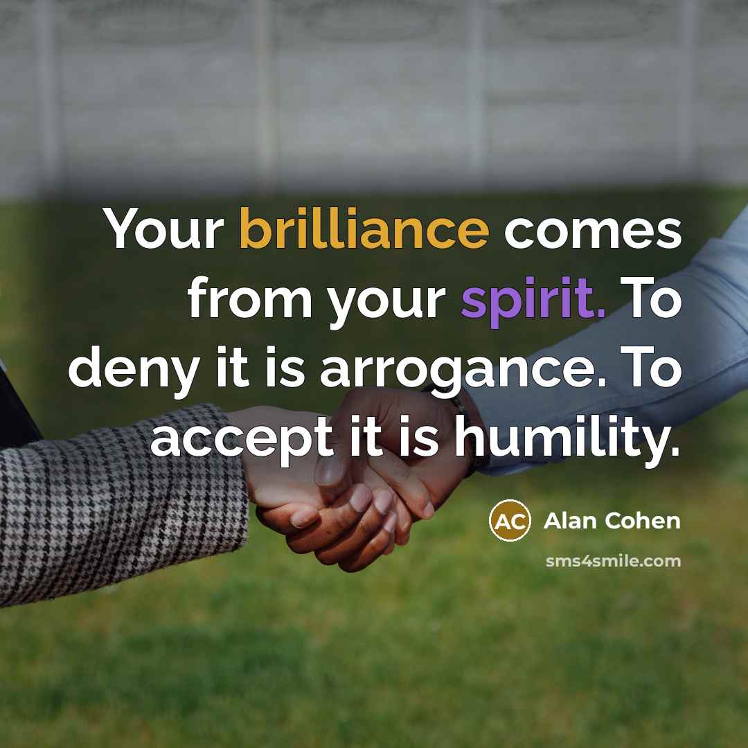 “Your brilliance comes from your spirit. To deny it is…” quote by Alan Cohen