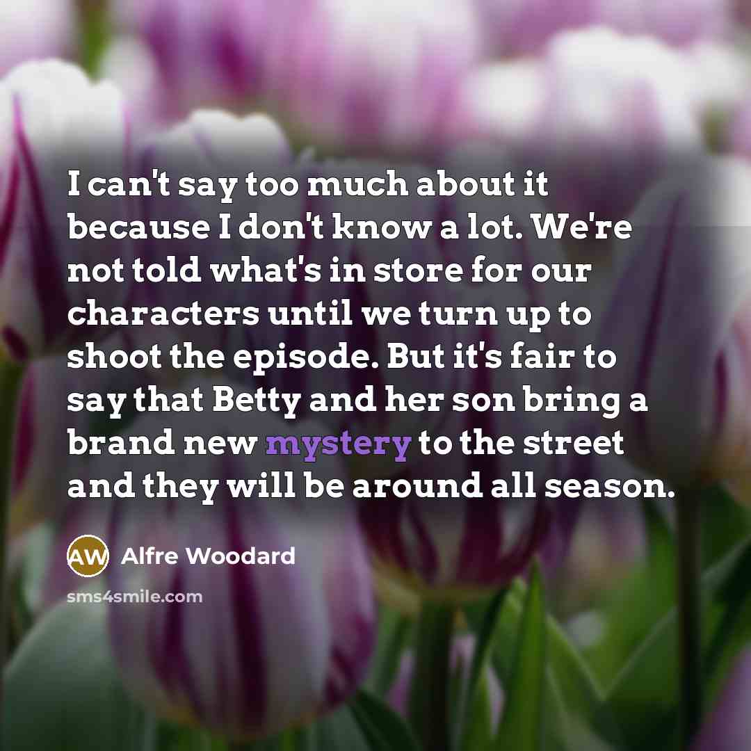 “I can't say too much about it because I don't…” quote by Alfre Woodard