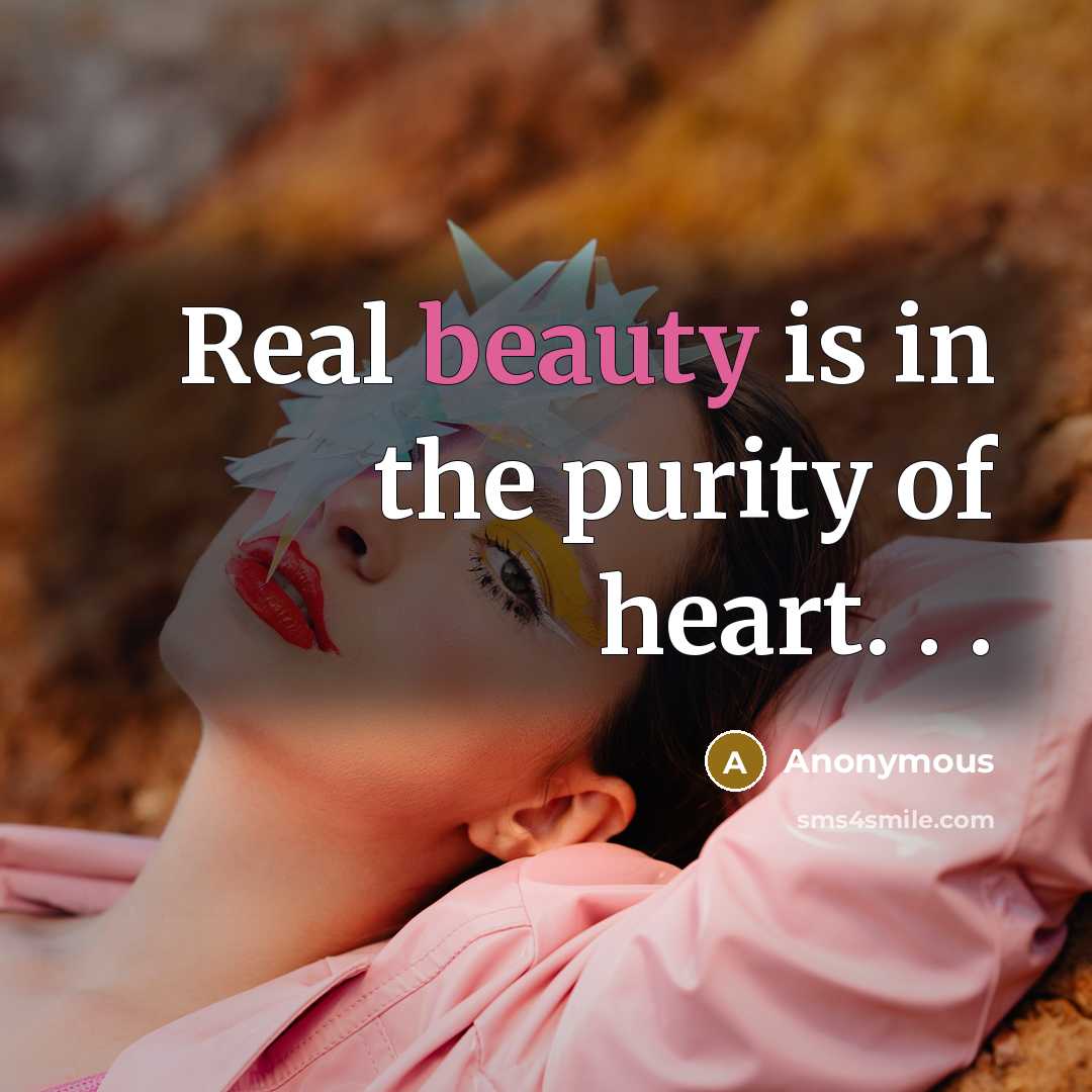“Real beauty is in the purity of heart. . .…” quote by Anonymous