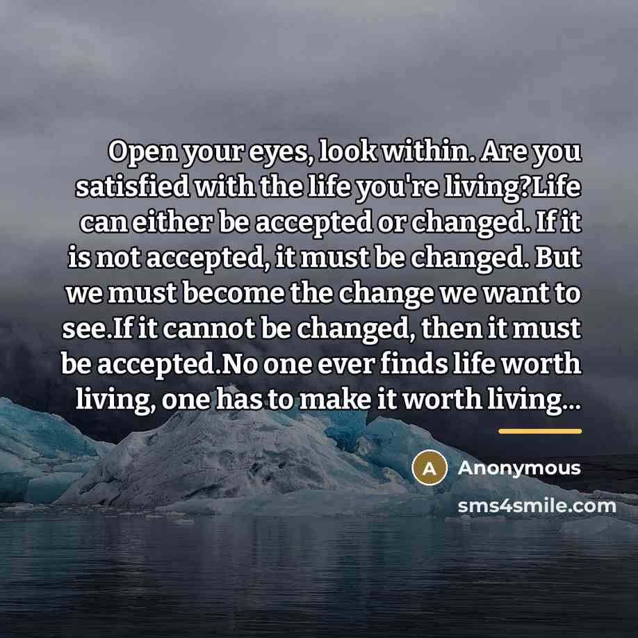 “Open your eyes, look within. Are you satisfied with the…” quote by Anonymous