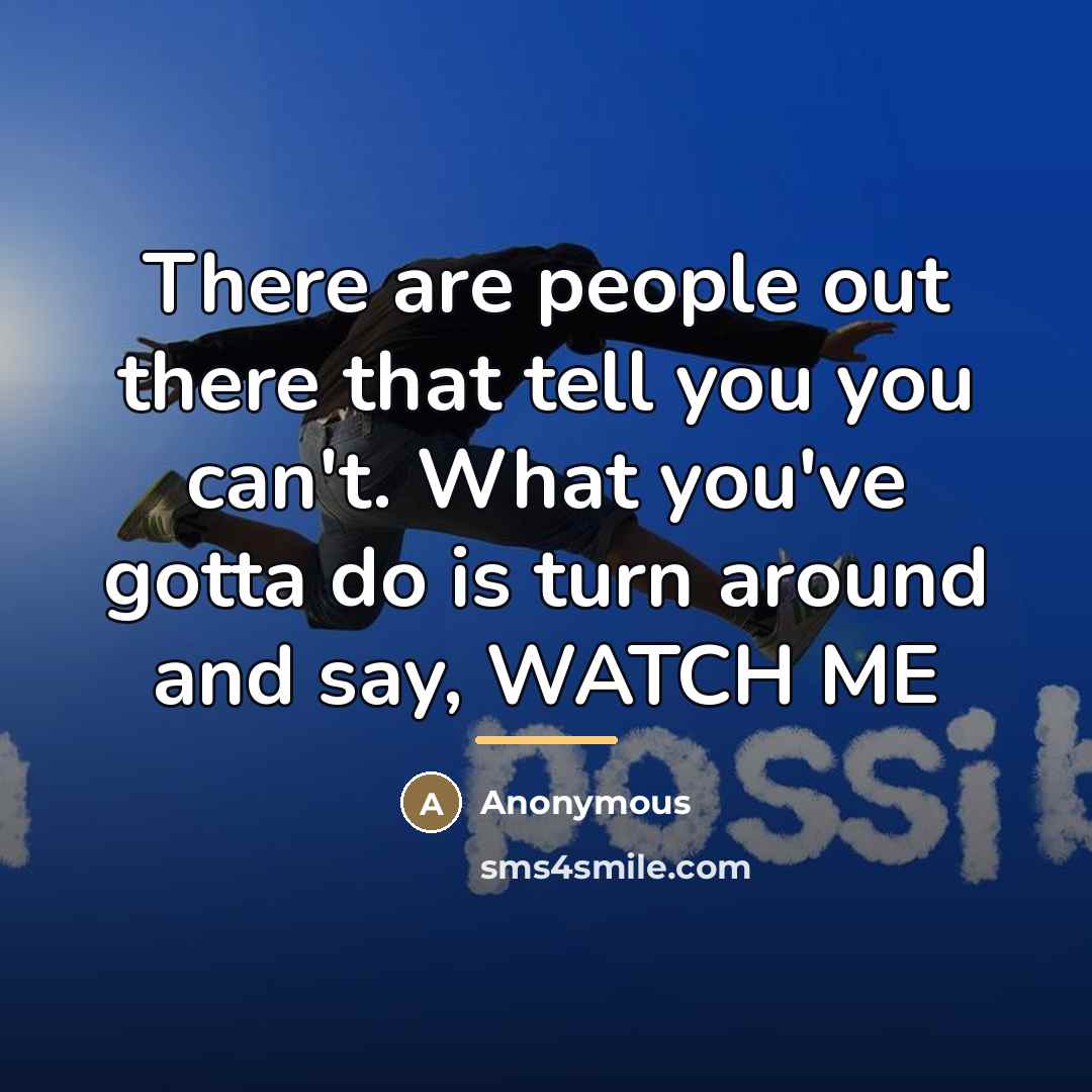 “There are people out there that tell you you can't.…” quote by Anonymous