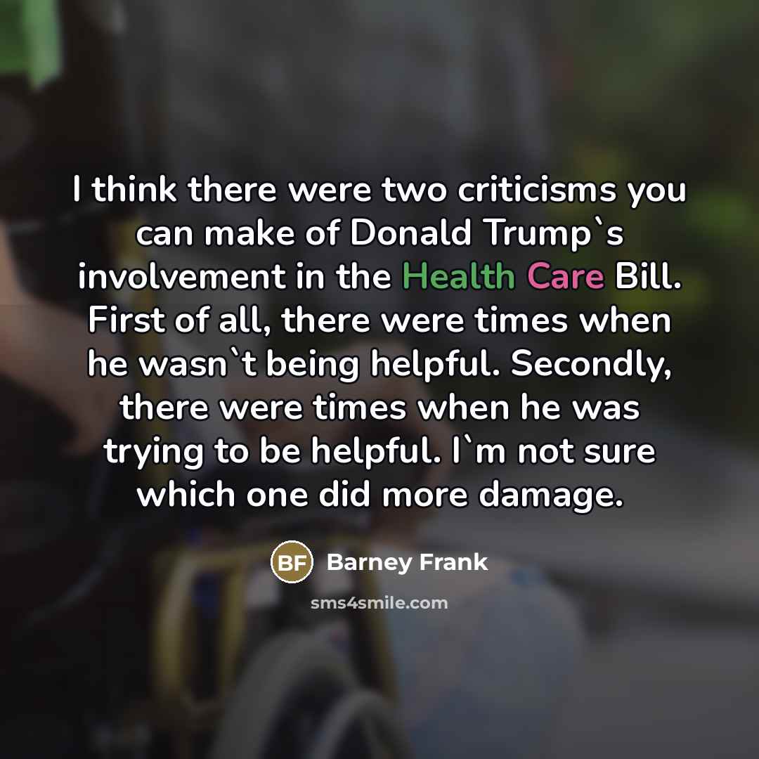 “I think there were two criticisms you can make of…” quote by Barney Frank
