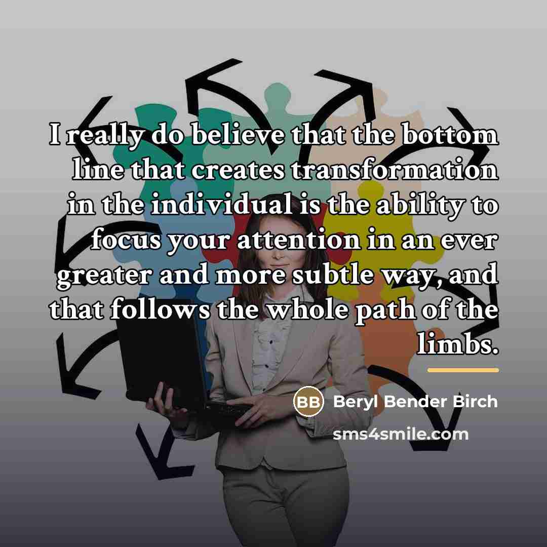 “I really do believe that the bottom line that creates…” quote by Beryl Bender Birch
