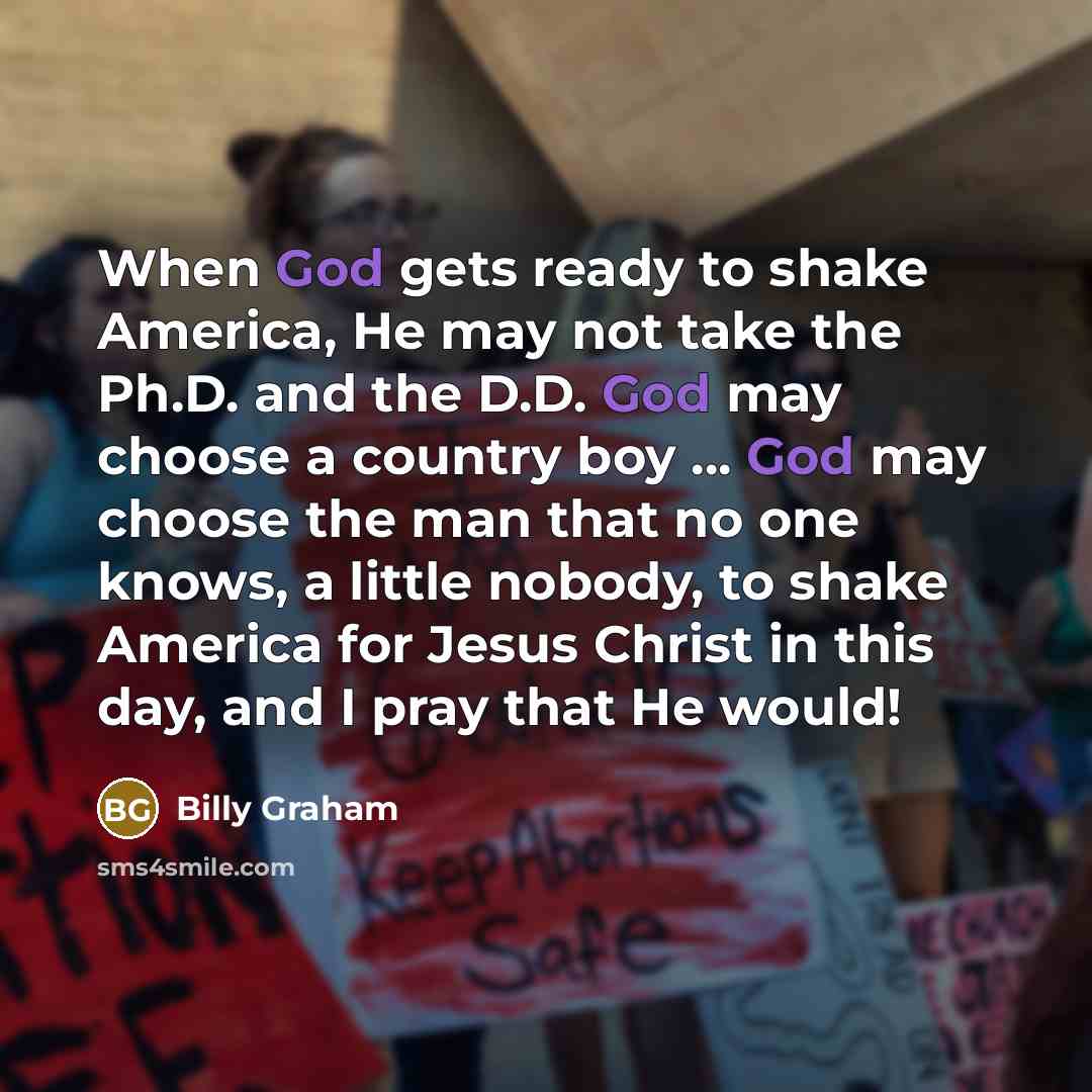 “When God gets ready to shake America, He may not…” quote by Billy Graham