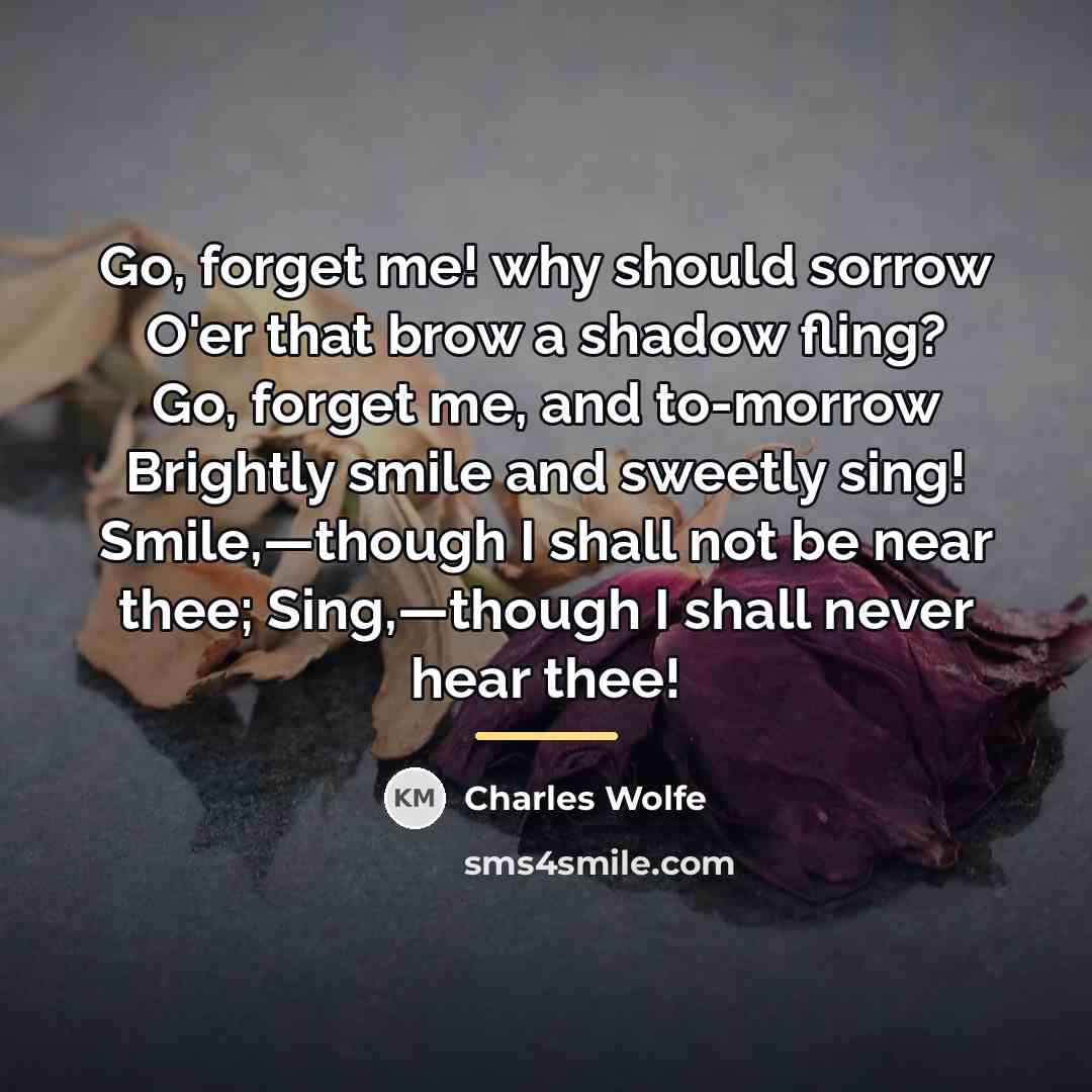 “Go, forget me! why should sorrow O'er that brow a…” quote by Charles Wolfe