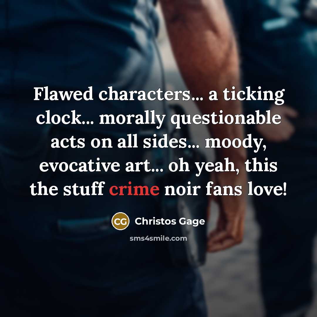 “Flawed characters... a ticking clock... morally questionable acts on all…” quote by Christos Gage