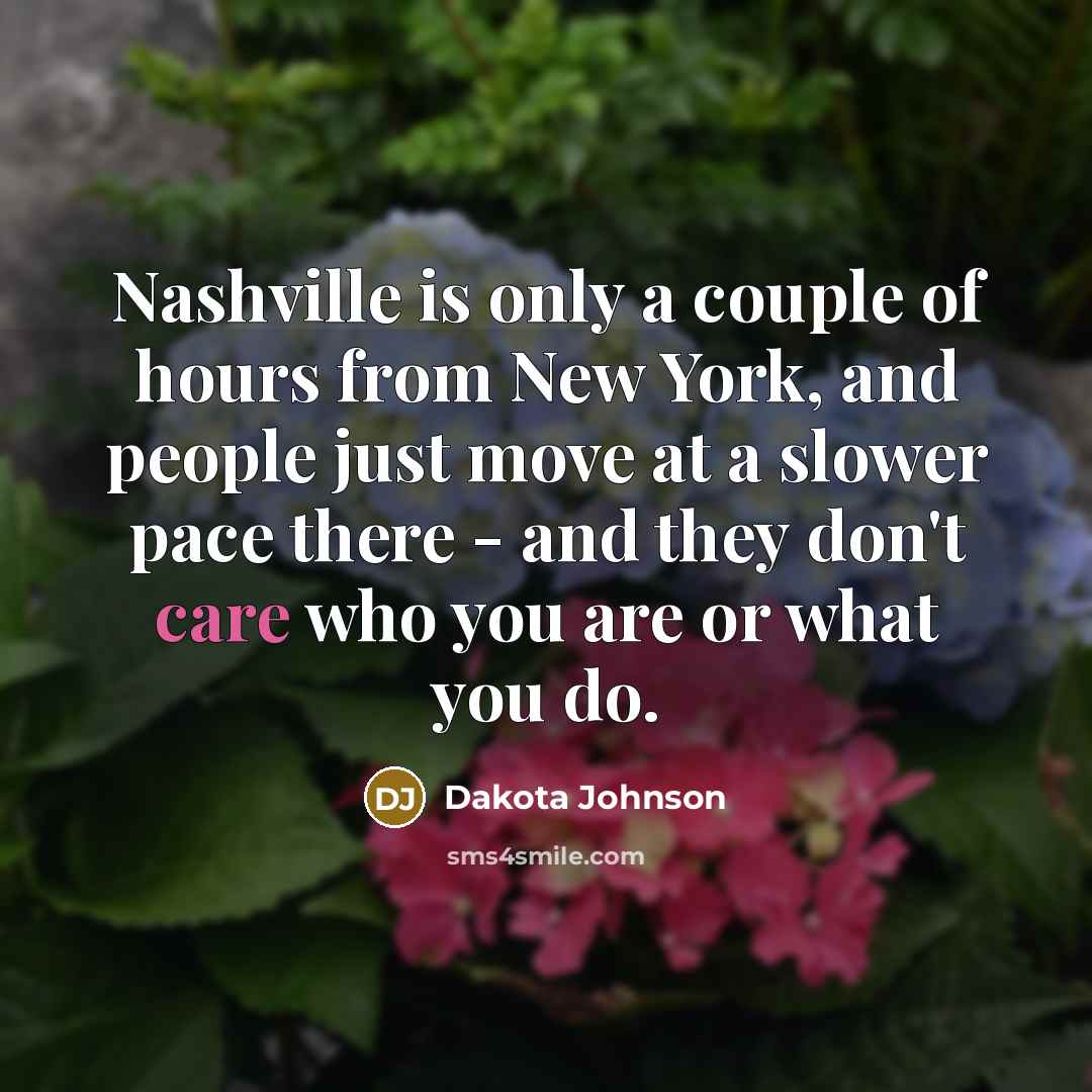 “Nashville is only a couple of hours from New York,…” quote by Dakota Johnson