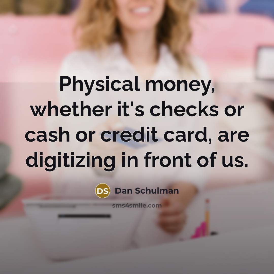 “Physical money, whether it's checks or cash or credit card,…” quote by Dan Schulman