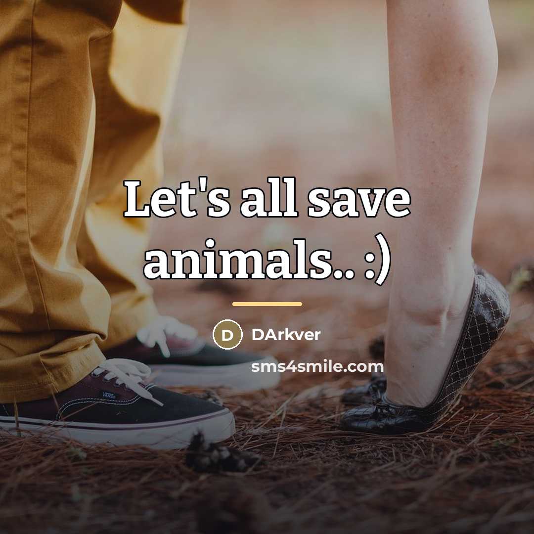 “Let's all save animals.. :)…” quote by DArkver