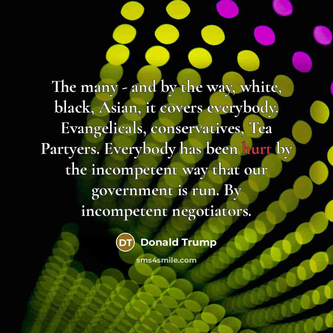 “The many - and by the way, white, black, Asian,…” quote by Donald Trump