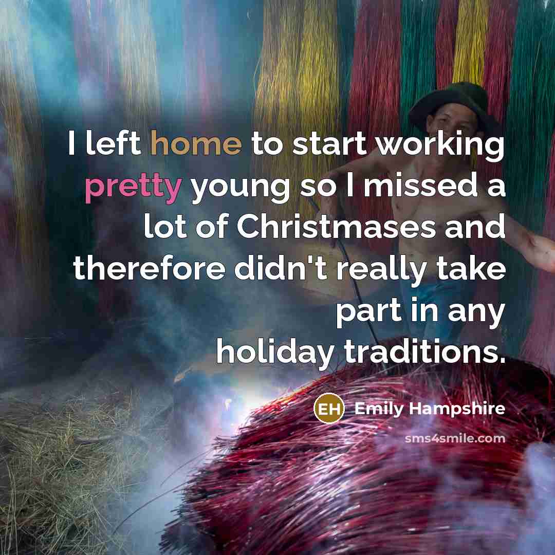 “I left home to start working pretty young so I…” quote by Emily Hampshire