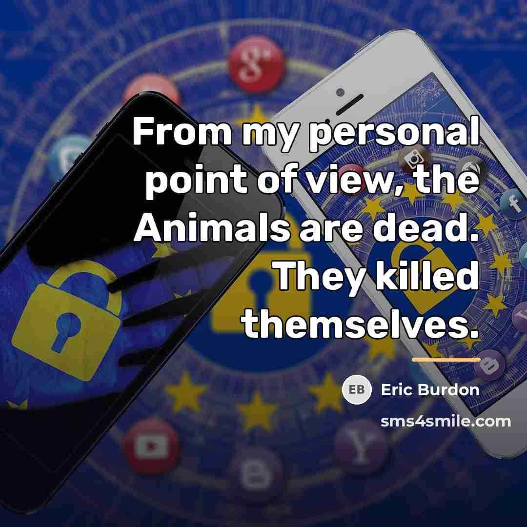 “From my personal point of view, the Animals are dead.…” quote by Eric Burdon