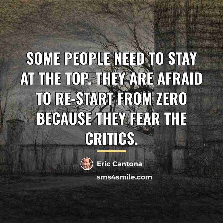 “Some people need to stay at the top. They are…” quote by Eric Cantona