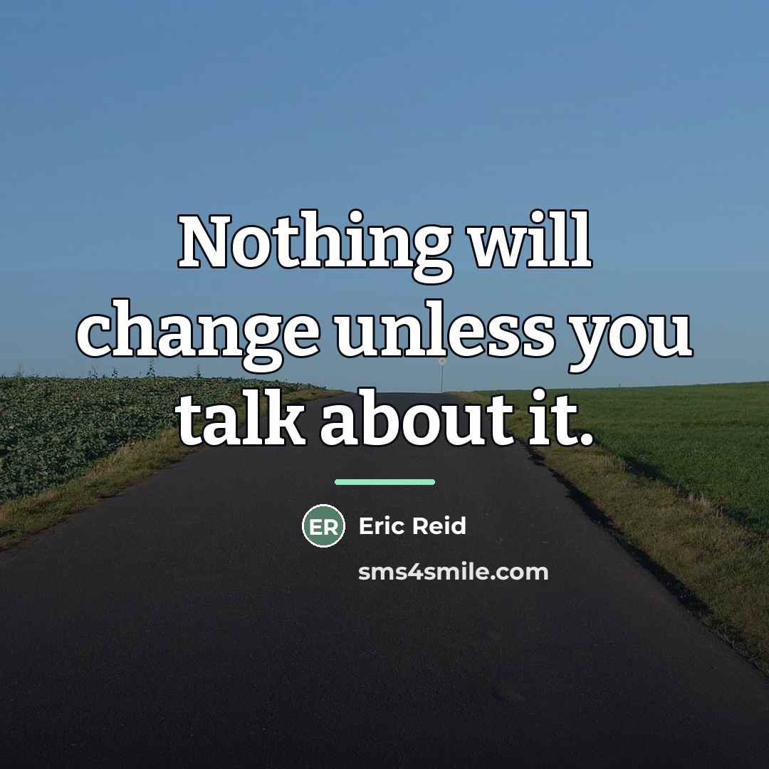 “Nothing will change unless you talk about it.…” quote by Eric Reid