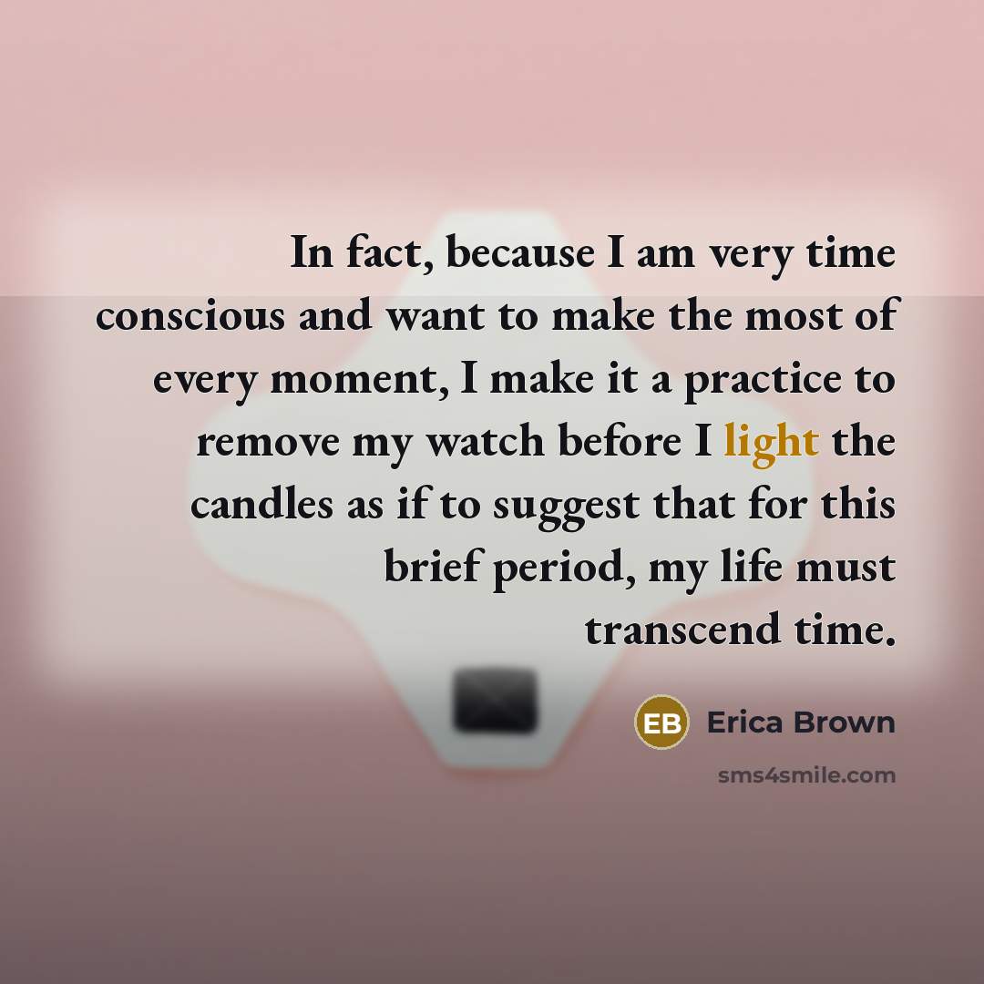 “In fact, because I am very time conscious and want…” quote by Erica Brown