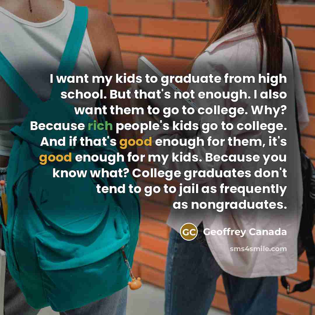 “I want my kids to graduate from high school. But…” quote by Geoffrey Canada