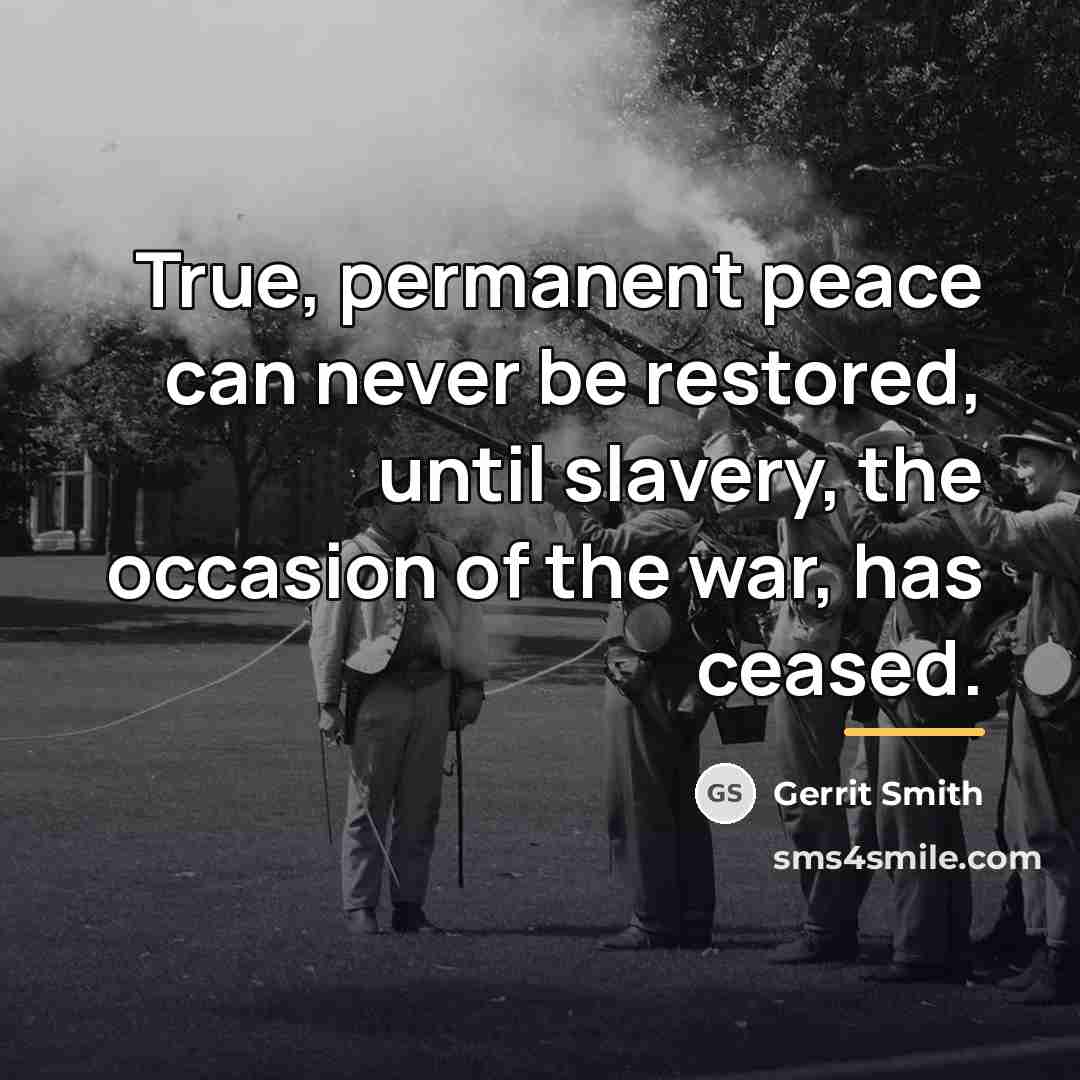 “True, permanent peace can never be restored, until slavery, the…” quote by Gerrit Smith