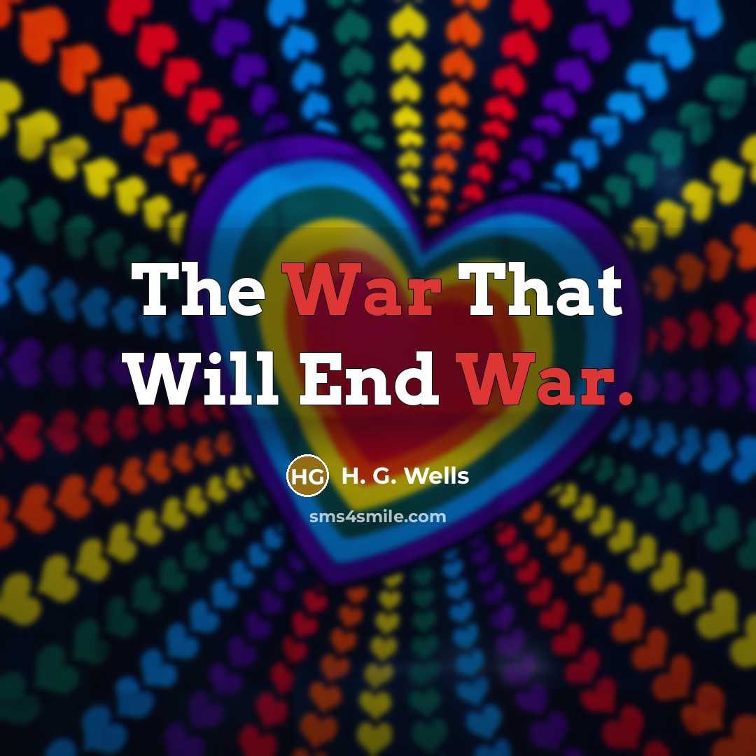 “The War That Will End War.…” quote by H. G. Wells