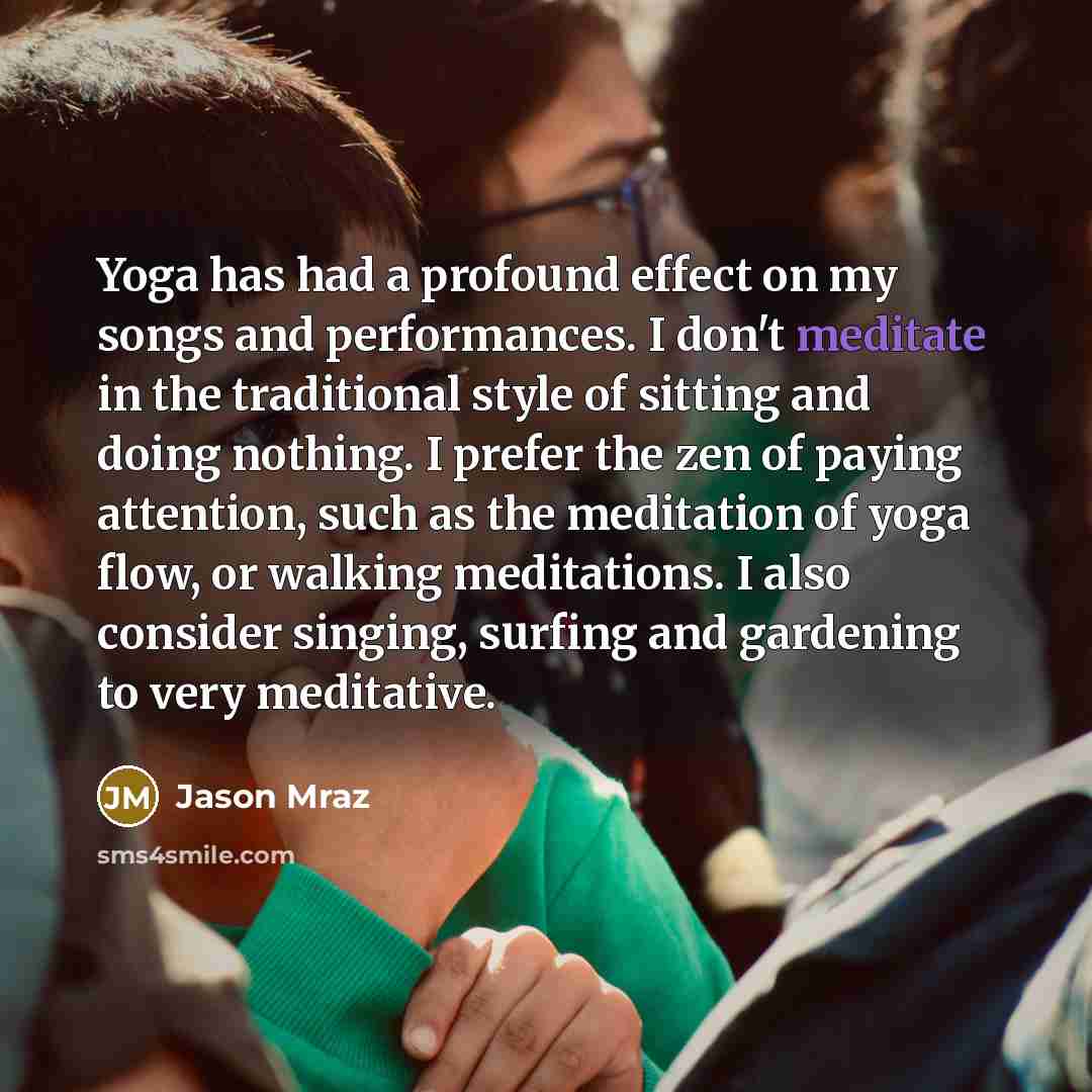“Yoga has had a profound effect on my songs and…” quote by Jason Mraz