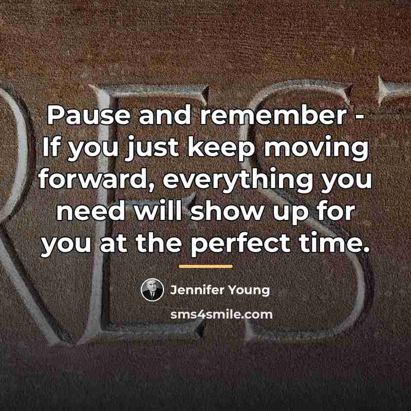 “Pause and remember - If you just keep moving forward,…” quote by Jennifer Young