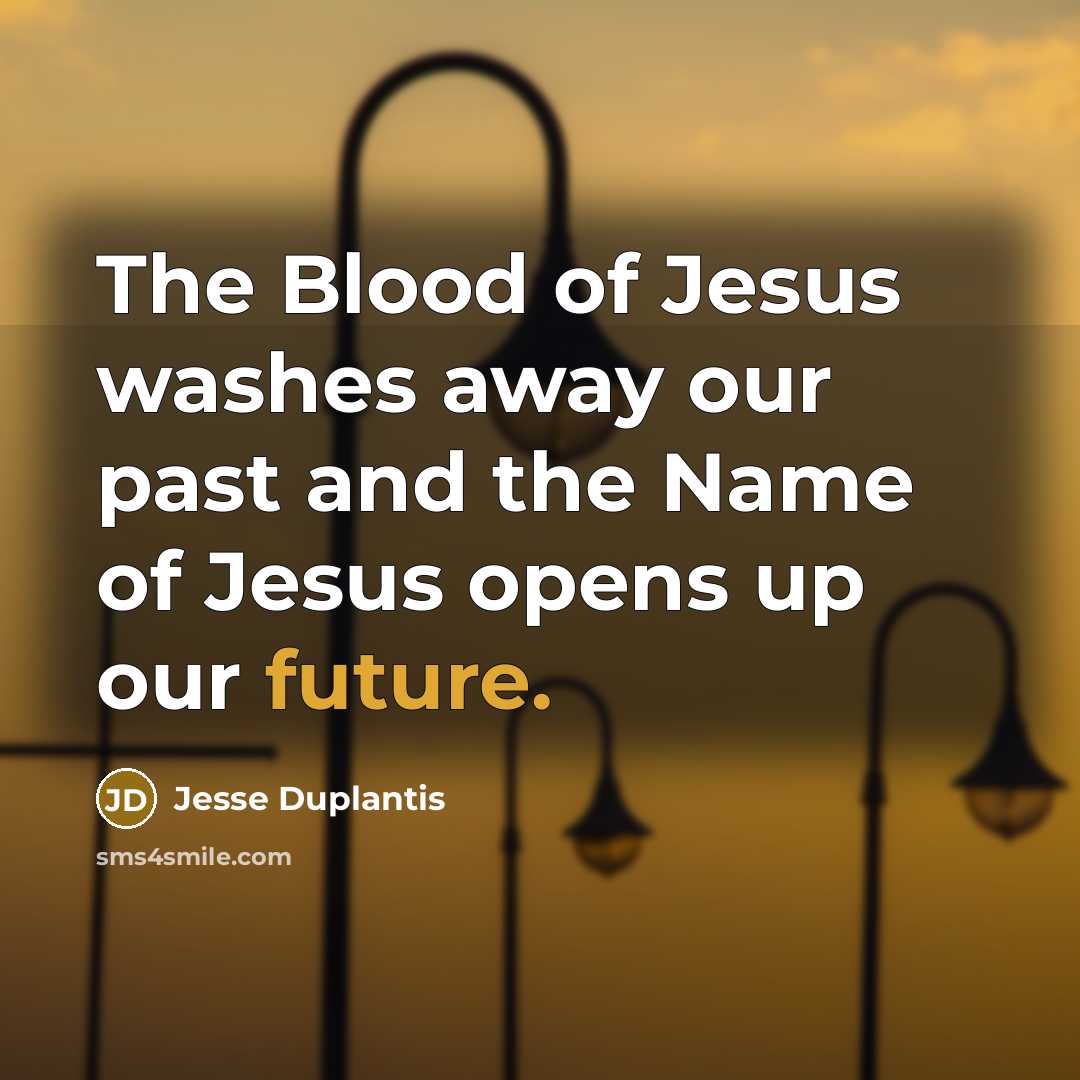 “The Blood of Jesus washes away our past and the…” quote by Jesse Duplantis