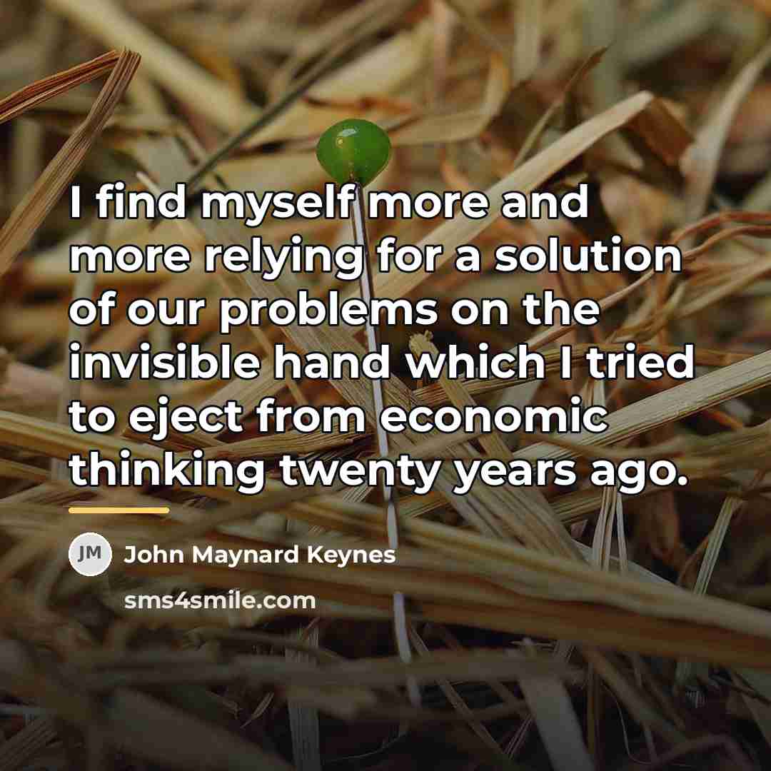 “I find myself more and more relying for a solution…” quote by John Maynard Keynes