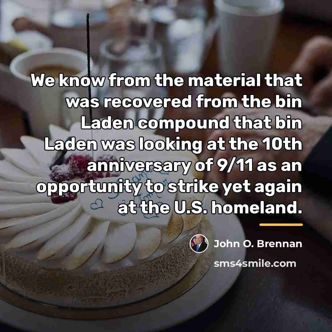 “We know from the material that was recovered from the…” quote by John O. Brennan