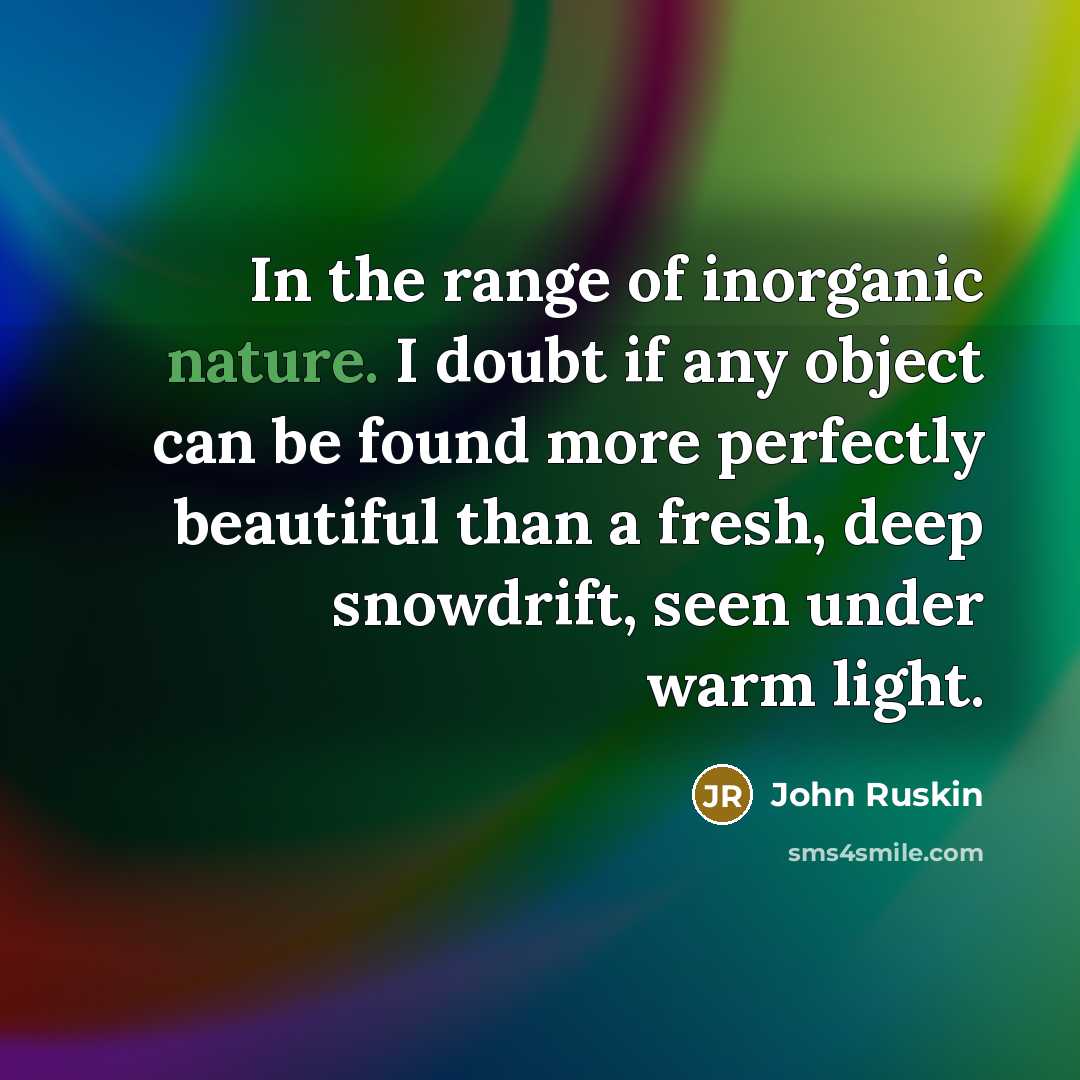 “In the range of inorganic nature. I doubt if any…” quote by John Ruskin