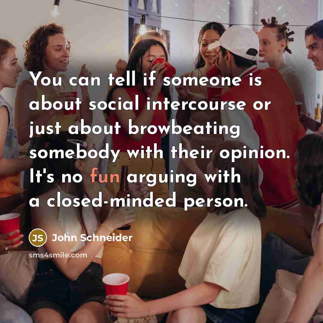 “You can tell if someone is about social intercourse or…” quote by John Schneider