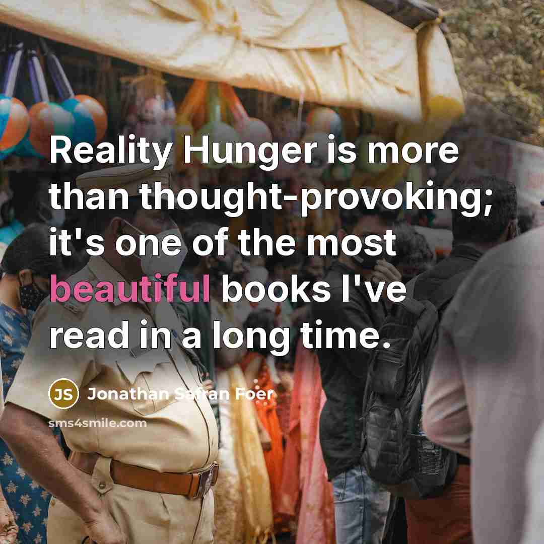 “Reality Hunger is more than thought-provoking; it's one of the…” quote by Jonathan Safran Foer