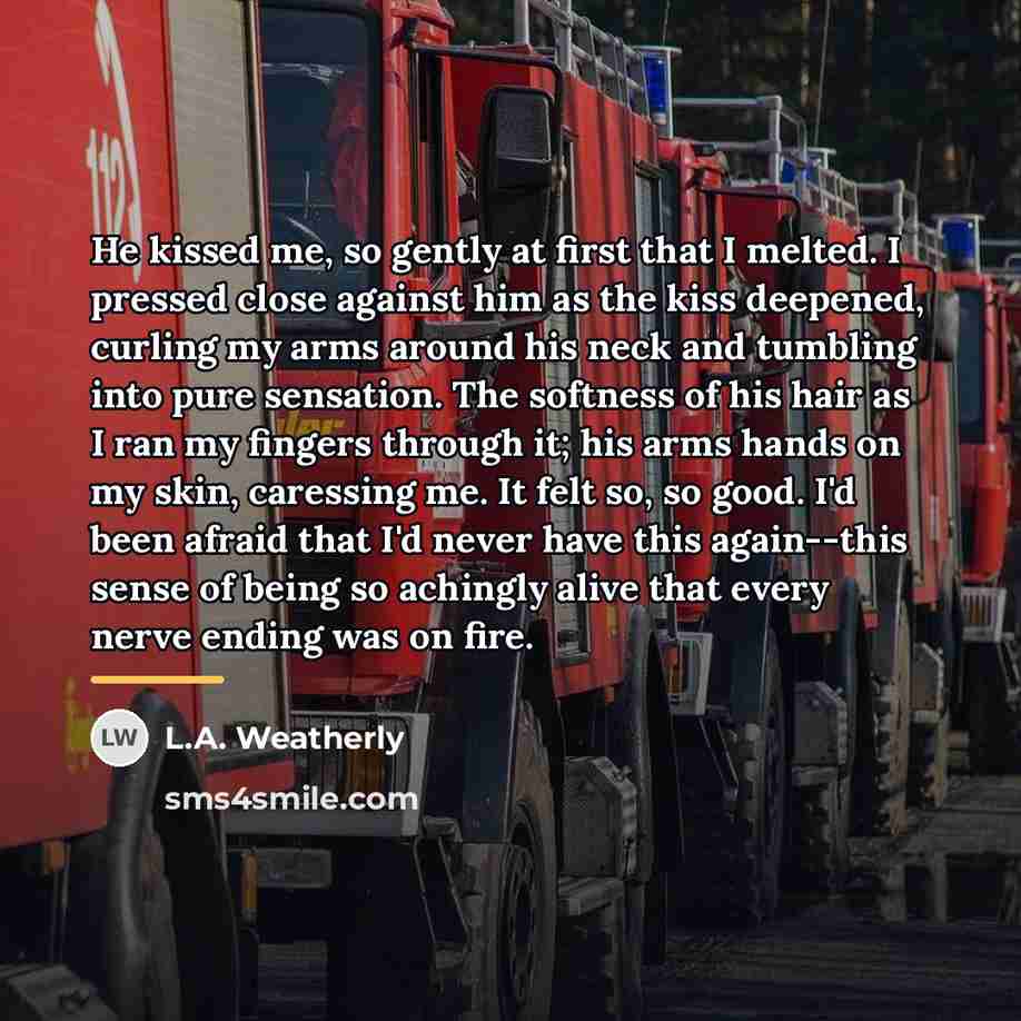“He kissed me, so gently at first that I melted.…” quote by L.A. Weatherly