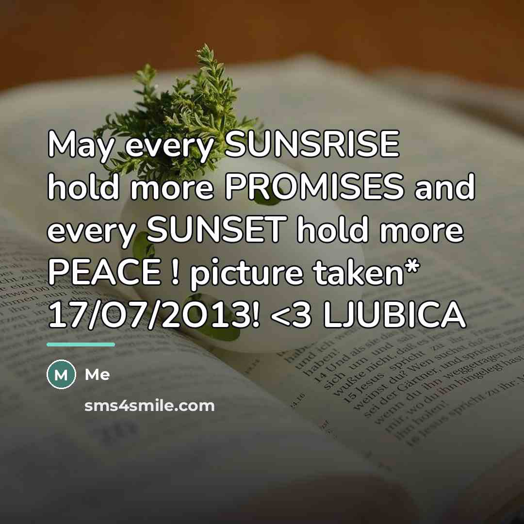 “May every SUNSRISE hold more PROMISES and every SUNSET hold…” quote by Me