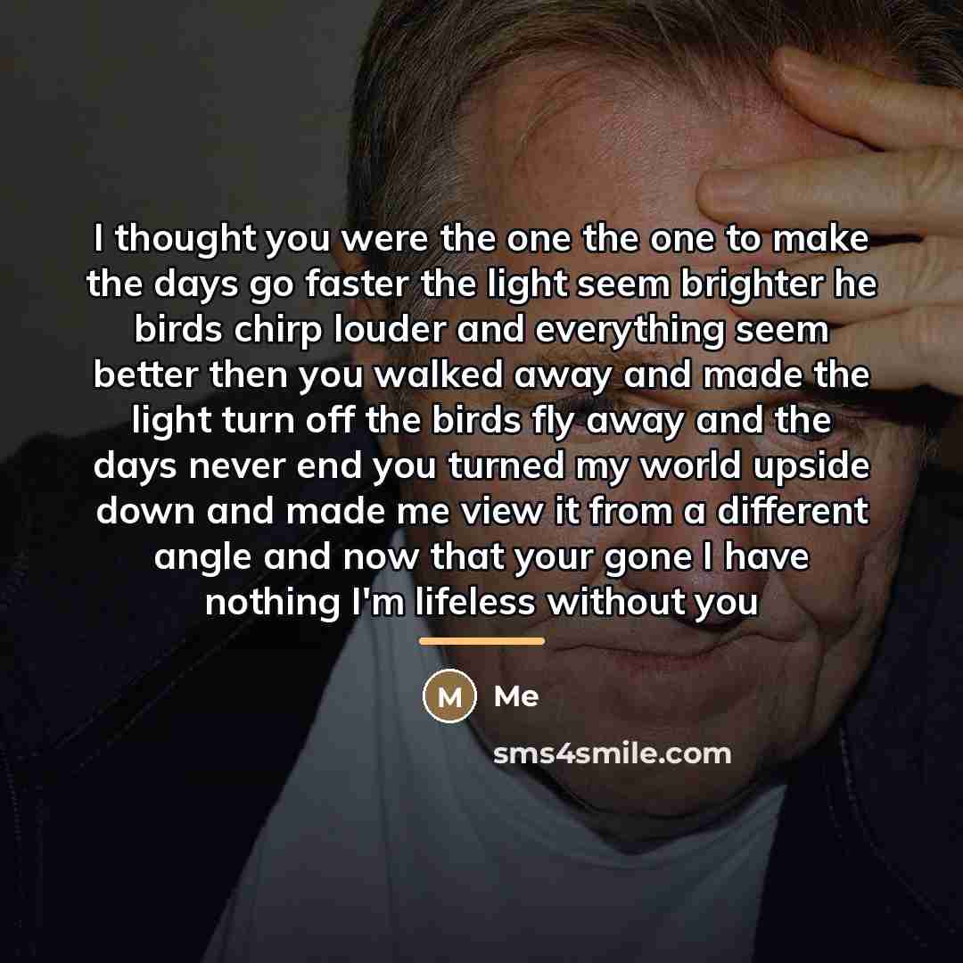 “I thought you were the one the one to make…” quote by Me