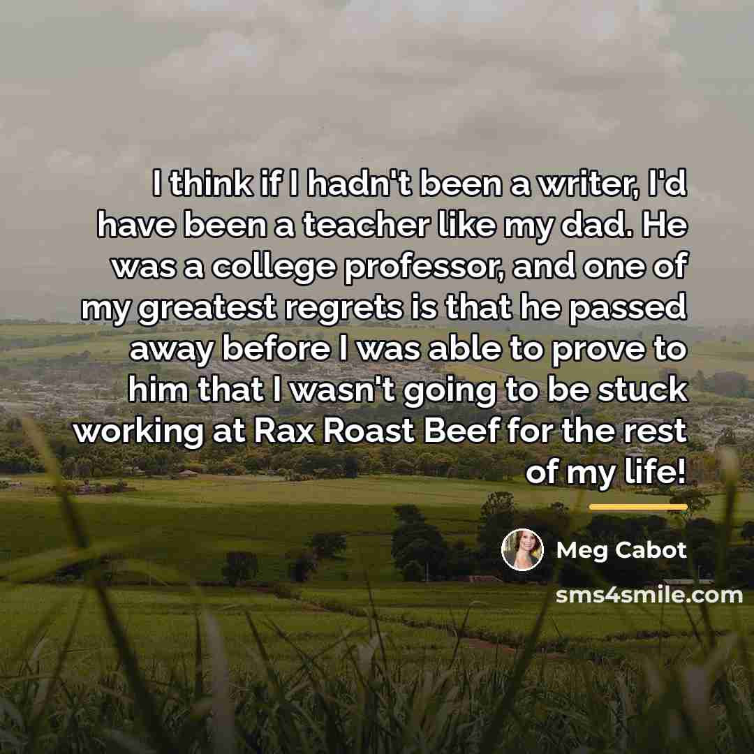 “I think if I hadn't been a writer, I'd have…” quote by Meg Cabot