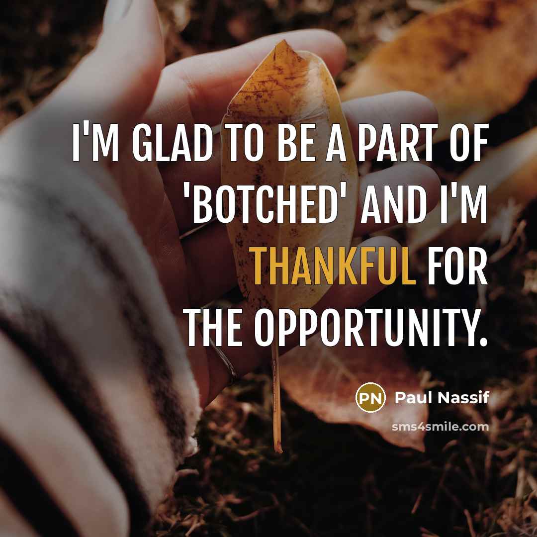 “I'm glad to be a part of 'Botched' and I'm…” quote by Paul Nassif