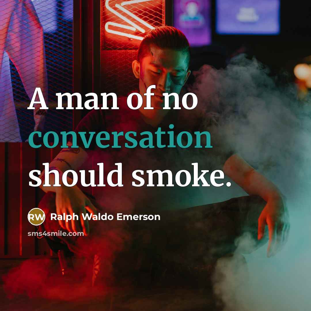 “A man of no conversation should smoke.…” quote by Ralph Waldo Emerson