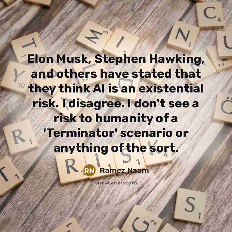 “Elon Musk, Stephen Hawking, and others have stated that they…” quote by Ramez Naam