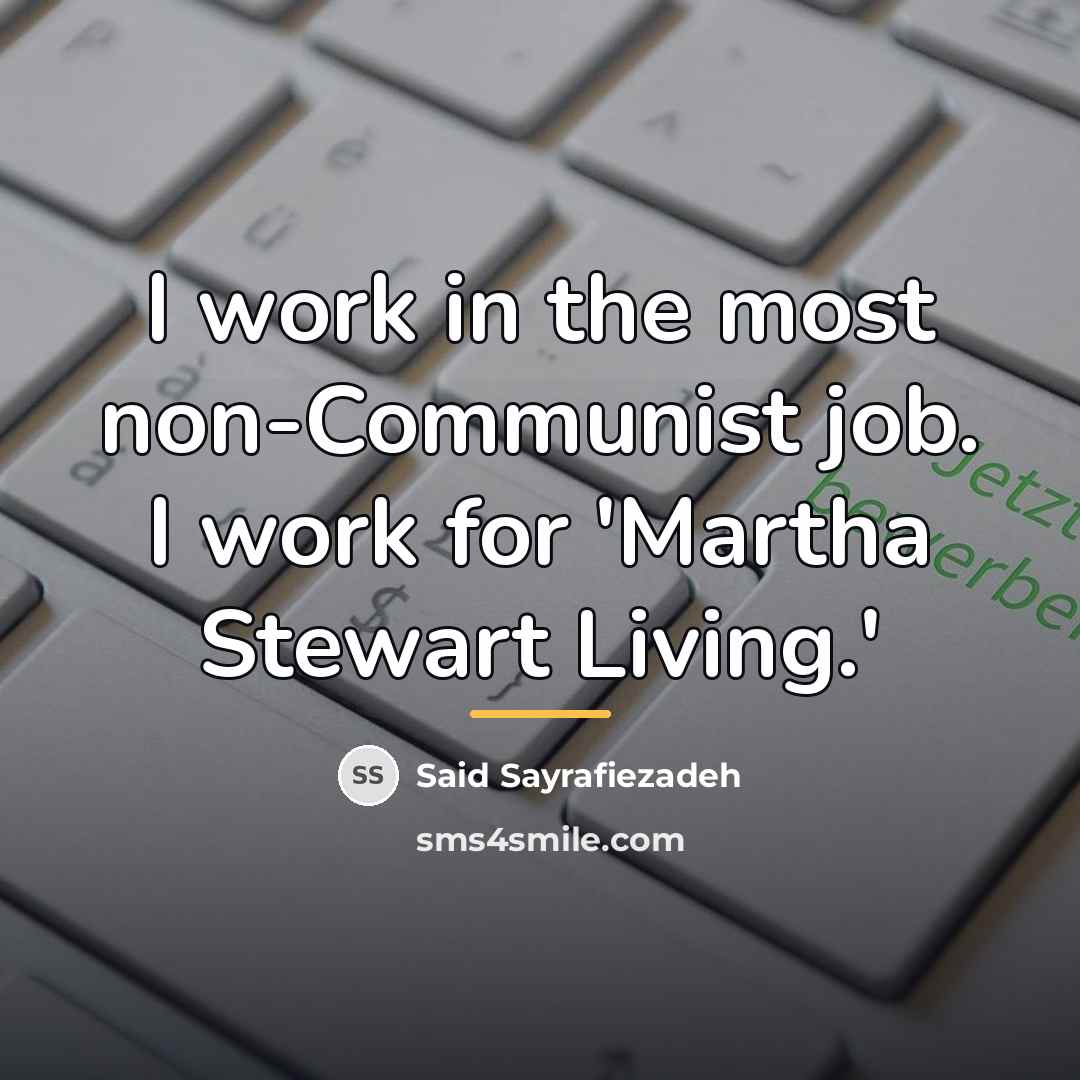 “I work in the most non-Communist job. I work for…” quote by Said Sayrafiezadeh