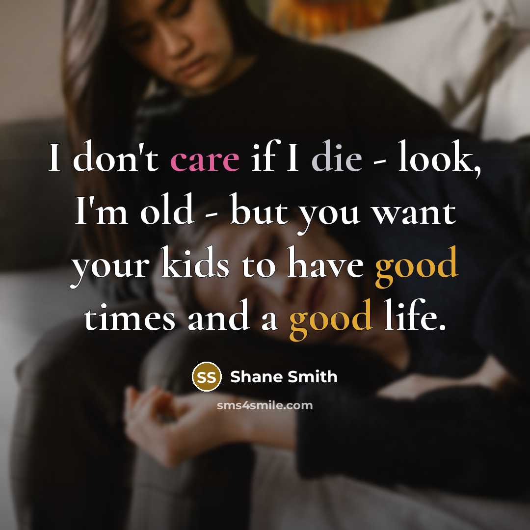 “I don't care if I die - look, I'm old…” quote by Shane Smith