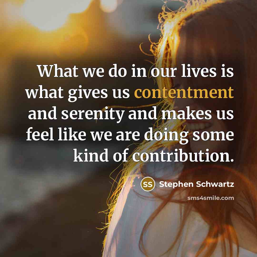 “What we do in our lives is what gives us…” quote by Stephen Schwartz