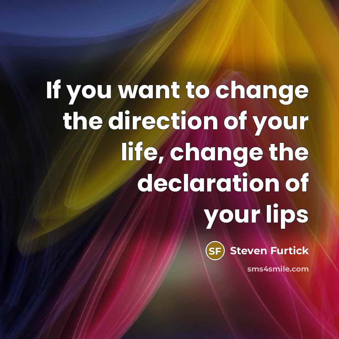 “If you want to change the direction of your life,…” quote by Steven Furtick