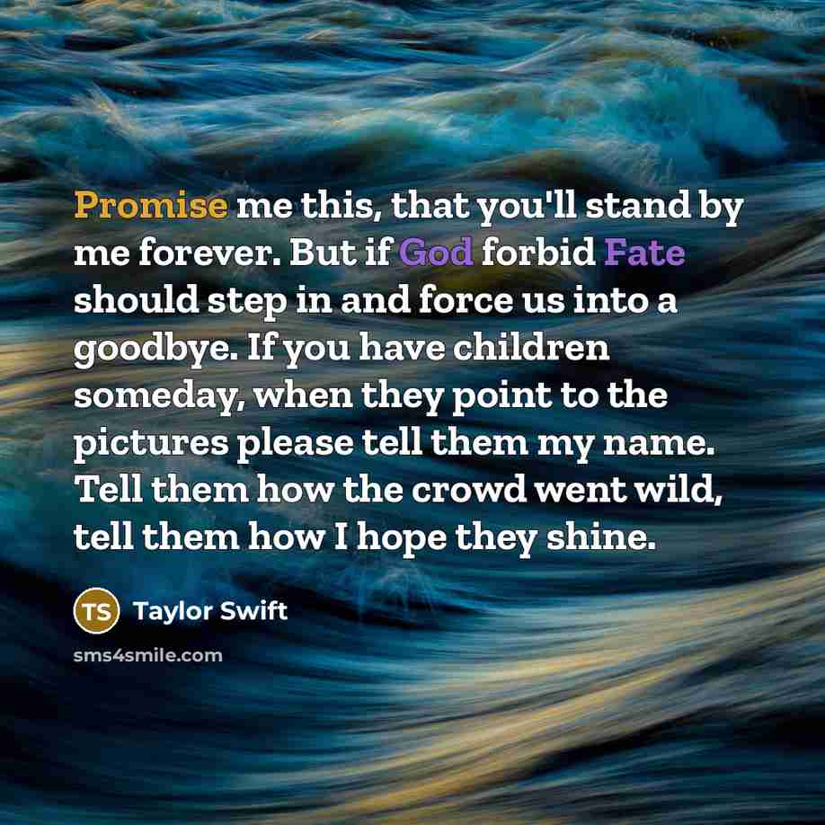 “Promise me this, that you'll stand by me forever. But…” quote by Taylor Swift