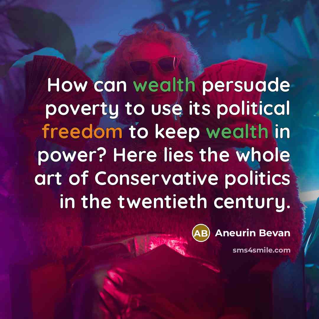 “How can wealth persuade poverty to use its political freedom…” quote by Aneurin Bevan